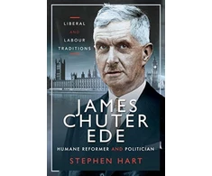 KNYGA Stephen Hart James Chuter Ede: Humane Reformer and Politician