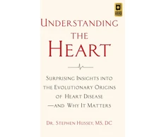 KNYGA Stephen Hussey Understanding the Heart, Surprising Insights into the Evolutionary Origins of Heart Disease—and Why It Matters