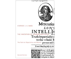 KNYGA Stephen J. A. Ward Invention of Journalism Ethics, Second Edition