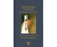 KNYGA Stephen Johnson Wrong Turning: Encounters with Ghosts