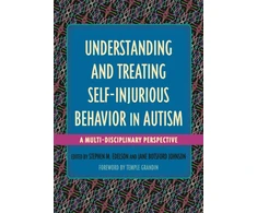 KNYGA Stephen M Edelson Understanding and Treating Self-Injurious Behavior in Autism
