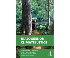 KNYGA Stephen M Gardiner Dialogues on Climate Justice