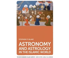 KNYGA Stephen P Blake Astronomy and Astrology in the Islamic World