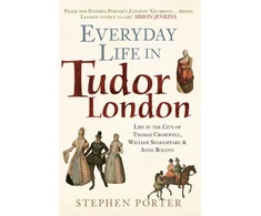 KNYGA Stephen Porter Everyday Life in Tudor London