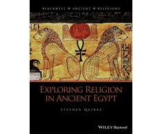 KNYGA Stephen Quirke Exploring Religion in Ancient Egypt