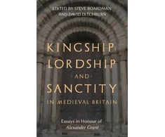 KNYGA Steve Boardman Kingship, Lordship and Sanctity in Medieval Britain