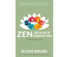 KNYGA Steve Morlidge Zen and the Art of Organising Work: an Illustrated Guide
