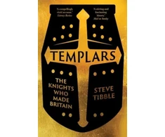 KNYGA Steve Tibble Templars, The Knights Who Made Britain