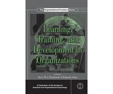KNYGA Steve W. J. Kozlowski Learning, Training, and Development in Organizations