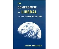 KNYGA Steven Bernstein Compromise of Liberal Environmentalism