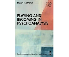 KNYGA Steven H Cooper Playing and Becoming in Psychoanalysis