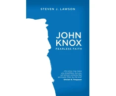 KNYGA Steven J Lawson John Knox