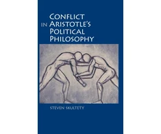 KNYGA Steven Skultety Conflict in Aristotle's Political Philosophy