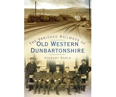 KNYGA Stewart Noble Vanished Railways of Old Western Dunbartonshire