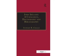 KNYGA Stewart R Craggs John Ireland: A Catalogue, Discography and Bibliography