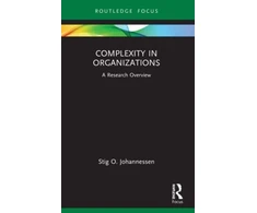 KNYGA Stig O Johannessen Complexity in Organizations