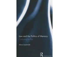 KNYGA Stiina Loytomaki Law and the Politics of Memory