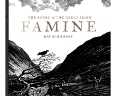 KNYGA David Rooney Story of the Great Irish Famine