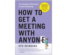 KNYGA Stu Heinecke How to Get a Meeting with Anyone, Updated Edition