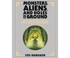 KNYGA Stu Horvath Monsters, Aliens, and Holes in the Ground, Deluxe Edition