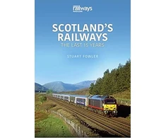 KNYGA Stuart Fowler Scottish Railways: The Last 15 Years