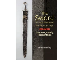KNYGA Sue Brunning Sword in Early Medieval Northern Europe