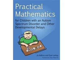 KNYGA Sue Larkey Practical Mathematics for Children with an Autism Spectrum Disorder and Other Developmental Delays