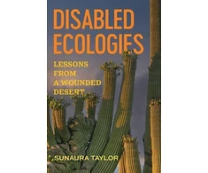 KNYGA Sunaura Taylor Disabled Ecologies