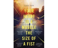 KNYGA Sunil Yapa Your Heart is a Muscle the Size of a Fist