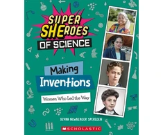 KNYGA Supriya Sahai Making Inventions: Women Who Led the Way (Super SHEroes of Science)