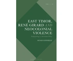 KNYGA Susan Connelly East Timor, Rene Girard and Neocolonial Violence