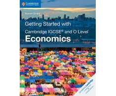 KNYGA Susan Grant Getting Started with Cambridge IGCSE® and O Level Economics