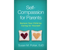 KNYGA Susan M Pollak Self-Compassion for Parents