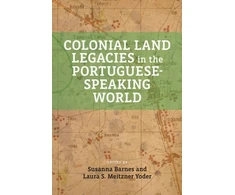 KNYGA Susana Barnes Colonial Land Legacies in the Portuguese-Speaking World