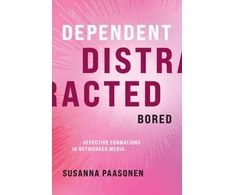 KNYGA Susanna Paasonen Dependent, Distracted, Bored