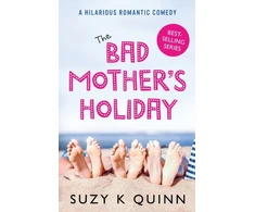 KNYGA Suzy K Quinn Bad Mother's Holiday