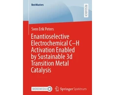 KNYGA Sven Erik Peters Enantioselective Electrochemical C–H Activation Enabled by Sustainable 3d Transition Metal Catalysis