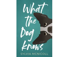 KNYGA Sylvia Mcnicoll What the Dog Knows