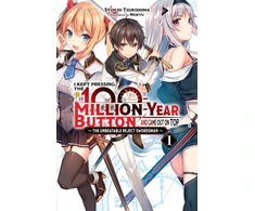 KNYGA Syuichi Tsukishima I Kept Pressing the 100-Million-Year Button and Came Out on Top, Vol. 1 (light novel)