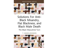 KNYGA T Hasan Johnson Solutions For Anti-Juodas Misandry, Flat Blackness, and Juodas Male Death