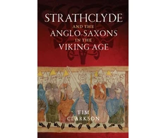 KNYGA T J Clarkson Strathclyde and the Anglo-Saxons in the Viking Age