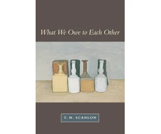 KNYGA T M Scanlon What We Owe to Each Other