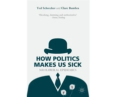 KNYGA T Schrecker How Politics Makes Us Sick