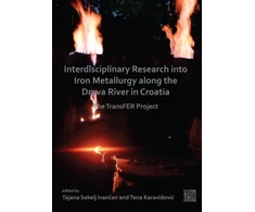 KNYGA Tajana Sekelj Ivancan Interdisciplinary Research Into Iron Metallurgy Along the Drava River in Croatia