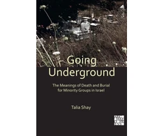 KNYGA Talia Shay Going Underground: The Meanings of Death and Burial for Minority Groups in Israel