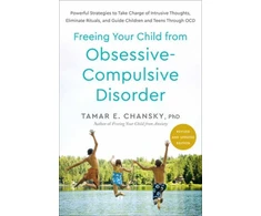 KNYGA Tamar E Chansky Freeing Your Child from Obsessive-Compulsive Disorder, Revised and Updated Edition