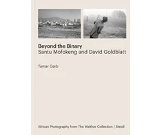 KNYGA Tamar Garb: Beyond the Binary, Santu Mofokeng and David Goldblatt African Photography from The Walther Collection