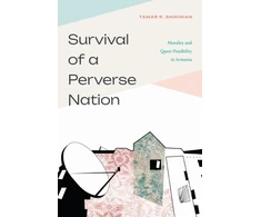 KNYGA Tamar Shirinian Survival of a Perverse Nation