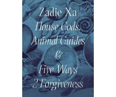 KNYGA Tarini Malik Zadie Xa: House Gods, Animals Guides and Five Ways 2 Forgiveness