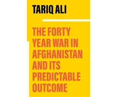 KNYGA Tariq Ali Forty-Year War in Afghanistan